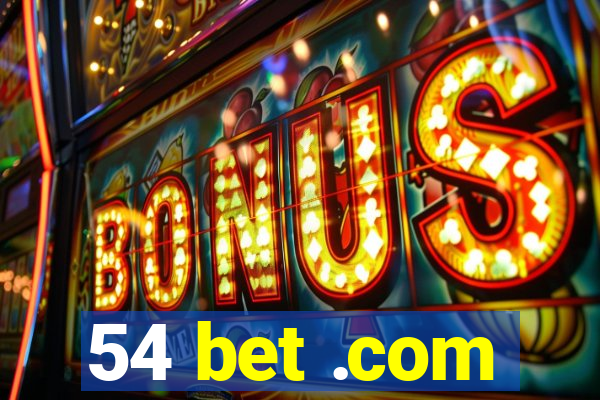 54 bet .com